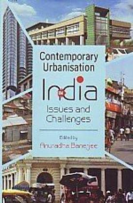 Contemporary Urbanisation India Issues and Challenges