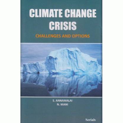 Climate Change Crisis Challenges And Options