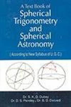 A Text Book of Spherical Trigonometry and Spherical Astronomy