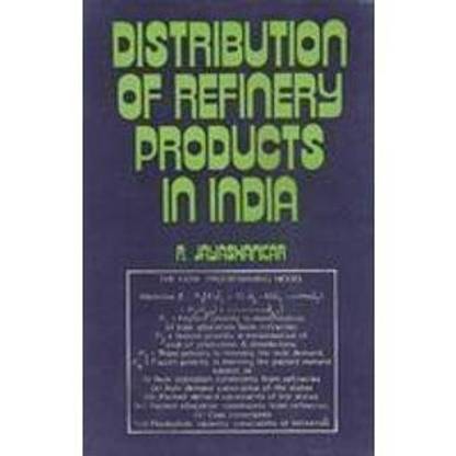 Distribution of Refinery Products in India First  Edition