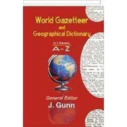 World Gazetteer and Geographical Dictionary First  Edition