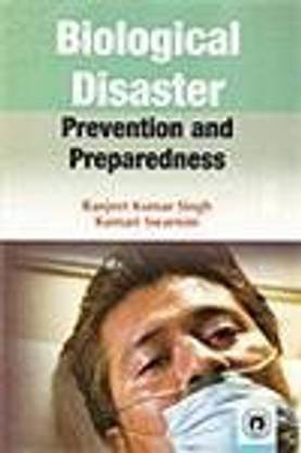 Biological Disaster: Prevention and Preparedness