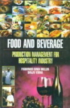 Food and Beverage: Production Management for Hospitality Industry