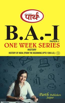 History (History Of India (From The Beginning Upto 1200 AD)) BA Part - I Paper - I Parth One Week Series