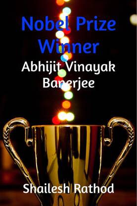 Nobel Prize Winner - Abhijit Vinayak Banerjee