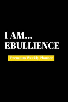 I Am Ebullience