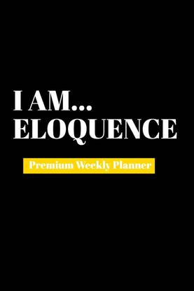I Am Eloquence