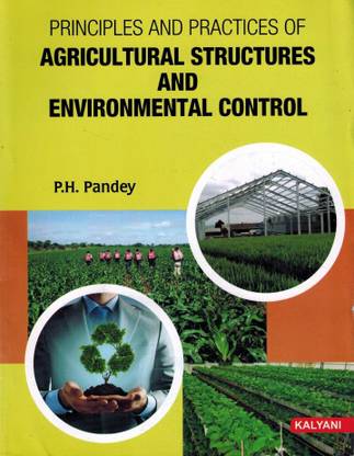 Principles and Practices Of Agricultural Structures And Environmental Control