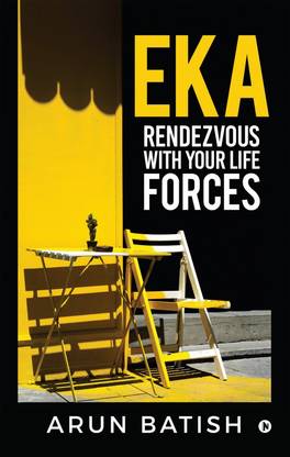 EKA - Rendezvous with your life forces