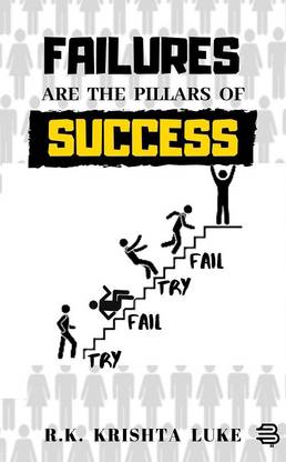 Failures are the Pillars of Success