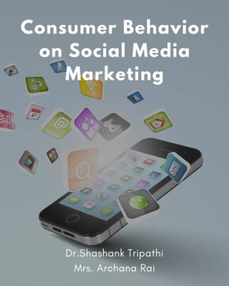 Consumer Behavior on Social Media Marketing