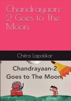CHANDRAYAAN-2 GOES TO THE MOON
