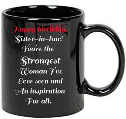 JUVIXBUY Printed Happy Birthday Sister-in-law! Quotes Black 002 Ceramic Coffee Mug