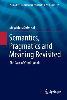 Semantics, Pragmatics and Meaning Revisited