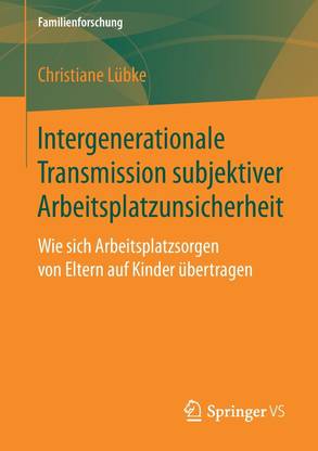 Intergenerationale Transmission subjektiver Arbeitsplatzunsicherheit