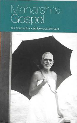 MAHARSHI'S GOSPEL The Teachings Of Sri Ramana Maharshi