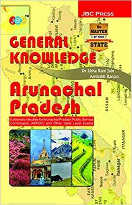 GENERAL KNOWLEDGE: ARUNACHAL PRADESH — Extremely valuable for Arunachal Pradesh Public Service Commission (APPSC) and Other State Level Exams
