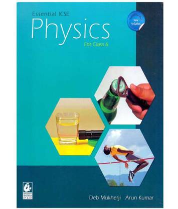 ESSENTIAL ICSE PHYSICS FOR CLASS -6