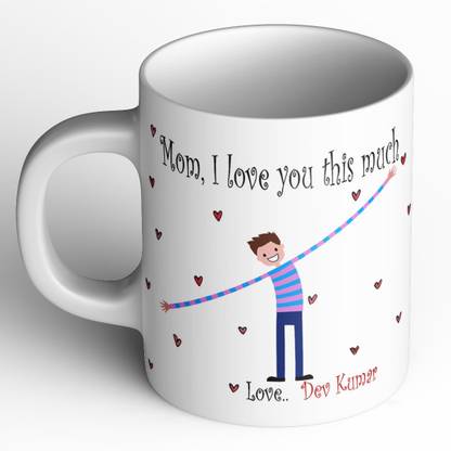 Abaronee Dev Kumar I love you mom m021 Ceramic Coffee Mug
