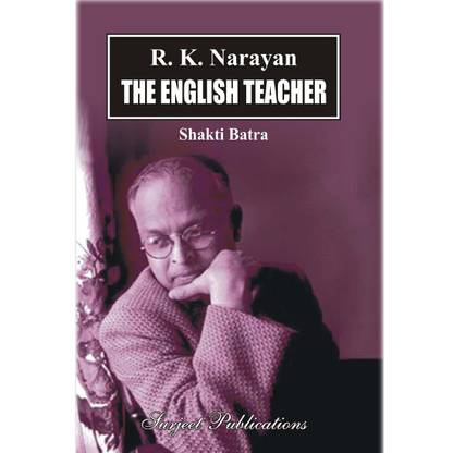 The English Teacher : A Critical Introduction, Comprehensive Summary and Analysis, Notes and Important Questions with Answers