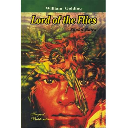 Lord of the Flies : A Critical Introduction, Detailed Summary and Analysis, Notes and Important Questions with Answers Latest Edition