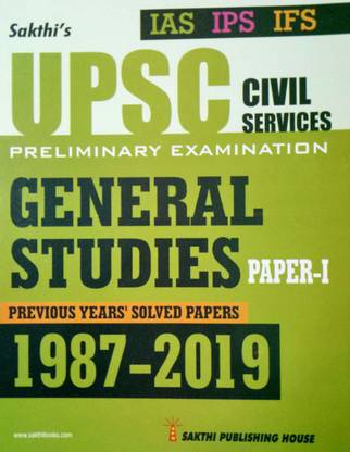 UPSC Civil Services Preliminary Examination Guide For GENERAL STUDIES PAPER I Previous Years' Solved Papers From 1987 To 2019