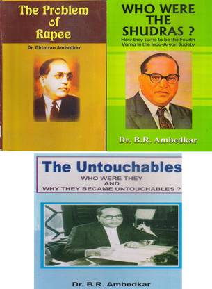Dr. B.R. Ambedkar 3 Book Set (The Untouchables Who Were They & Why They Became Untouchables, Who Were The Shudras & The Problem Of Rupee [Paperback] Dr. Bhimrao Ambedkar