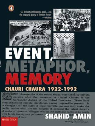 Event, Metaphor, Memory  - Chauri Chaura (1922 - 1992)