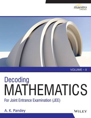 Wiley's Decoding Mathematics for Jee