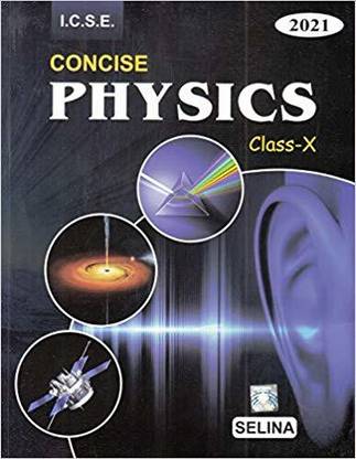 Selina ICSE Concise Physics For Class 10 (2020-2021) Session