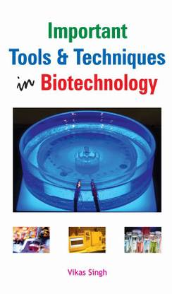 Important Tools & Techniques in Biotechnology