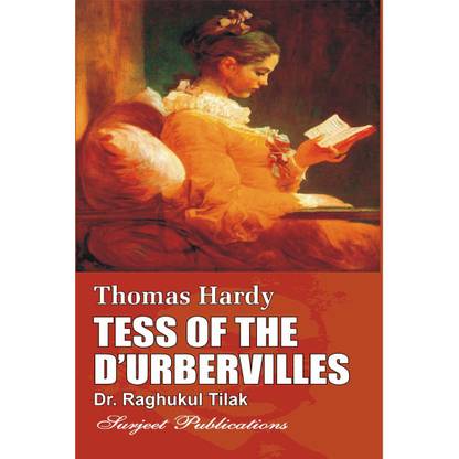 Tess of the D'urbervilles : A Critical Introduction, Chapter wise Summary with Comments, Notes and Important Questions with Answers