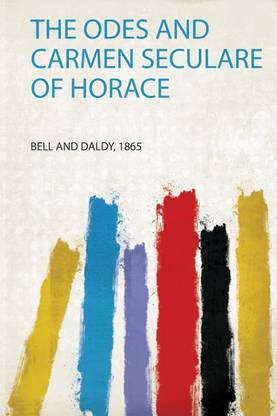 The Odes and Carmen Seculare of Horace