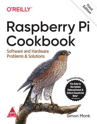 Raspberry Pi Cookbook: Software and Hardware Problems and Solutions, Third Edition