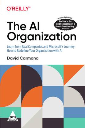 The AI Organization: Learn from Real Companies and Microsoft’s Journey, How to Redefine Your Organization with AI