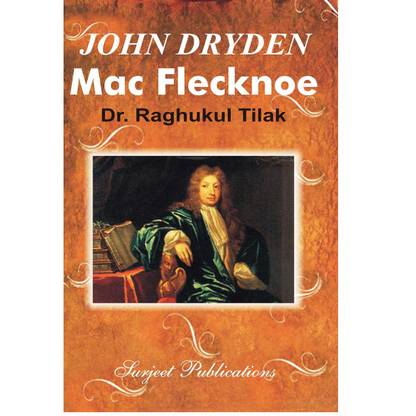 Mac Flecknoe : A Critical Introduction, Complete Text with Paraphrase, Summary with Analysis, Notes and Important Questions with Answers