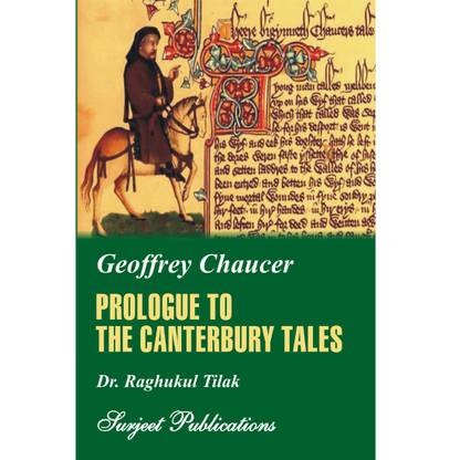 Prologue to the Canterbury Tales : A Critical Introduction, Complete Text with Paraphrase, Notes, Explanatory Comments and Questions with Answers Latest Edition