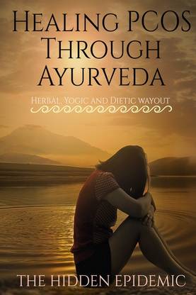 Healing PCOS Through Ayurveda (The Hidden Epidemic)