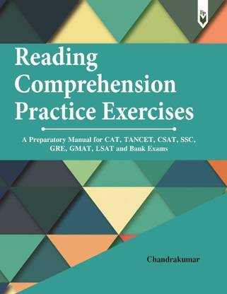Reading Comprehension Practice Exercises - A Preparatory Manual for CAT, TANCET, CSAT, SSC, GRE, GMAT, LSAT and Bank Exams