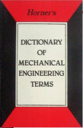 Horner's Dictionary of Mechanical Engineering Terms