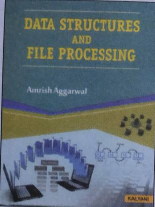DATA STRUCTURES AND FILE PROCESSING