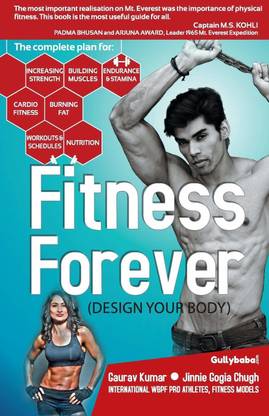 Fitness Forever: Your Step By Step Plan To Build A Body That Sets You Up For Life! (Paperback, Gaurav Kumar, Jinnie Gogia Chugh)
