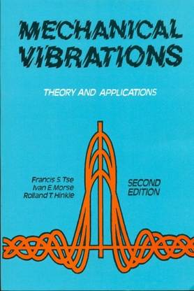 Mechanical Vibrations: Theory and Applications