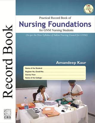 Practical Record Book Of Nursing Foundations For Gnm Nursing Students Paperback – 2018