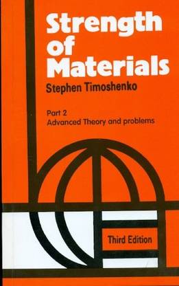 Strength of Materials, Part 2  - Advanced Theory and Problems (Part - 2)
