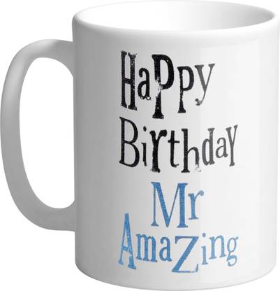 Giftszee Happy birthday Mr Amazing, gifts for friends, gifts for boys, loved ones, birthday gifts, Printed Ceramic Coffee Ceramic Coffee Mug