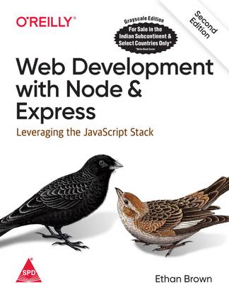 Web Development with Node and Express: Leveraging the JavaScript Stack, Second Edition