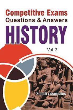 Competitive Exams Questions & Answers History Vol. 2
