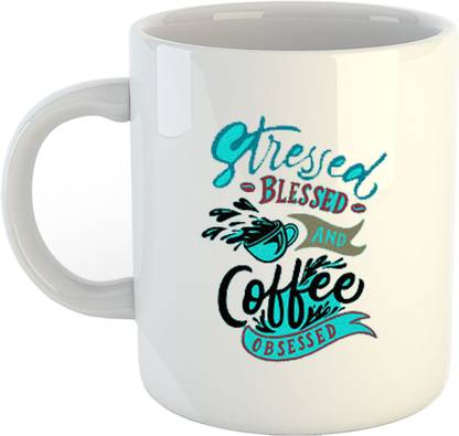 Gen7 " Stressed Blessed And Coffee Obessed Quote ,Printed Ceramic. 11 oz White (350 ml Pack Of 1) Ceramic Coffee Mug