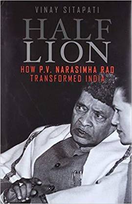 Half - Lion: How P.V Narasimha Rao Transformed India